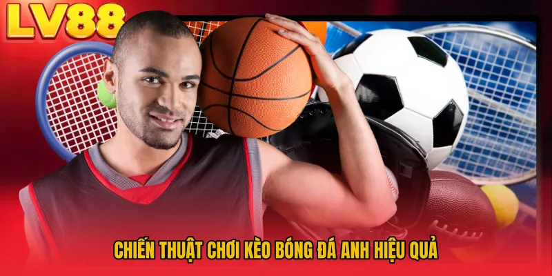 Chiến thuật chơi kèo bóng đá Anh hiệu quả
