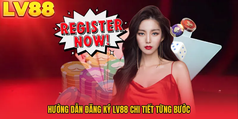 Hướng dẫn đăng ký LV88 chi tiết từng bước