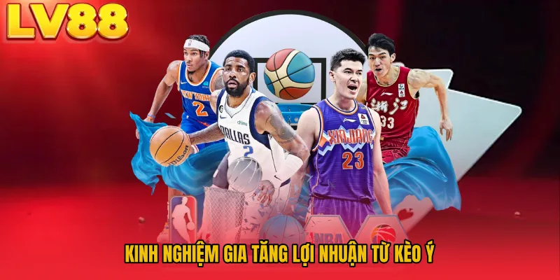 Kinh nghiệm gia tăng lợi nhuận từ kèo Ý 